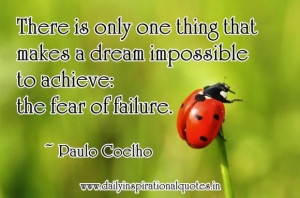 ... makes a dream impossible to achieve the fear of failure failure quote
