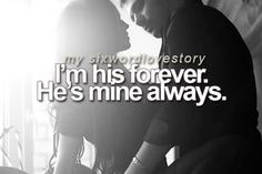 his forever. he's mine always.