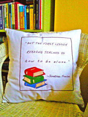 who doesn't like a jonathan franzen quote on a cushion, eh? :)