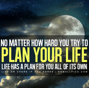 Life Has A Plan of Its Own Quote Picture
