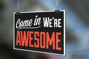 Come In We're Awesome - Funny Retail Store or Restaurant Open Signage ...