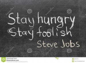 Famous Steve Jobs quote - 'Stay hungry, stay foolish' handwritten on ...