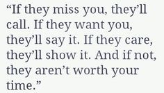 If they miss you, they'll call. If they want you, they'll say it. If ...