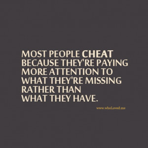 Pay attention to what you have! Once a Cheater Always A Cheater