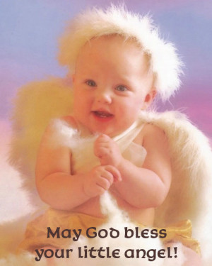 ... to be with an angel and greetings: may god bless your little angel