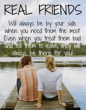 Your Real Friends Are The