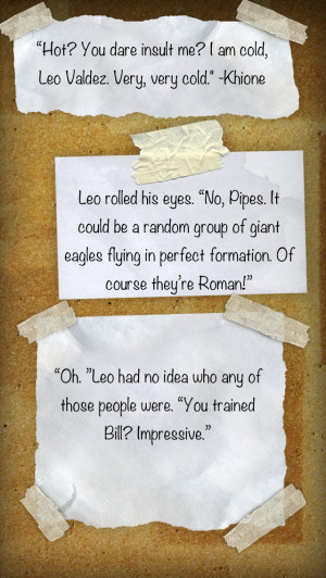 favorite Leo quotes from the heroes of olympus. Especially Bill. Leo ...