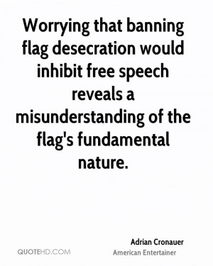 Worrying that banning flag desecration would inhibit free speech ...