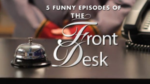 Funny Episodes Of The Front Desk Craveonline