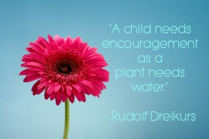 Encouragement is the inner force to self-discipline.