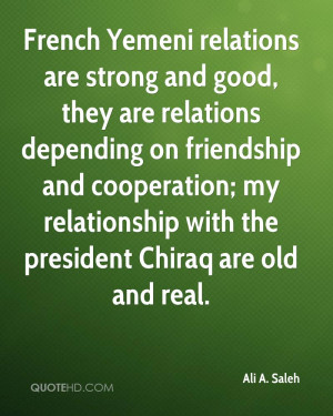 ... ; my relationship with the president Chiraq are old and real