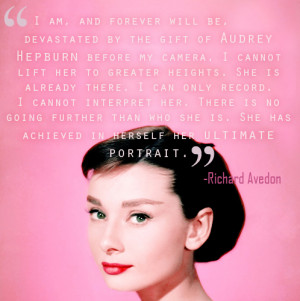 Quote by photographer Richard Avedon, the inspiration behind the movie ...