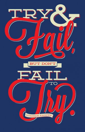 Don't Fail To Try