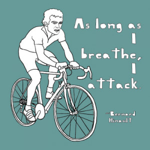 Bernard Hinault bike quote