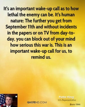 It's an important wake-up call as to how lethal the enemy can be. It's ...
