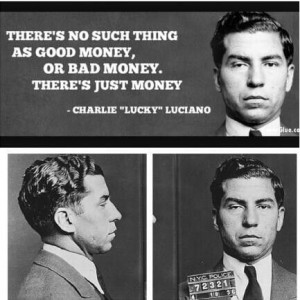Lucky Luciano Quotes Lucky luciano. lucky luciano's view of finance ...