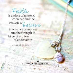 Faith gives us courage by Brene Brown
