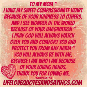 To My Mom, I Have My Sweet Compassionate Heart Because Of Your ...