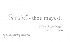 Timshel - thou mayest. - John Steinbeck, East of Eden