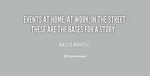 quote-Naguib-Mahfouz-events-at-home-at-work-in-the-25056.png