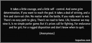 courage, and a little self - control. And some grim determination ...