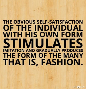 The obvious self-satisfaction of the individual with his own form ...