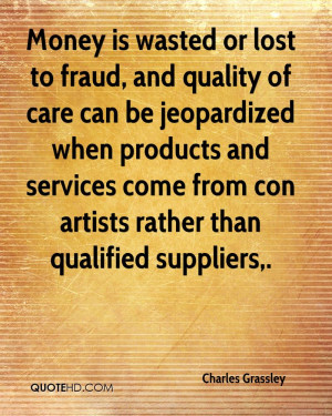Money is wasted or lost to fraud, and quality of care can be ...
