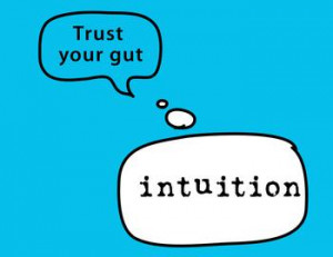 feel there are two people inside of me- me and my intuition. If I ...