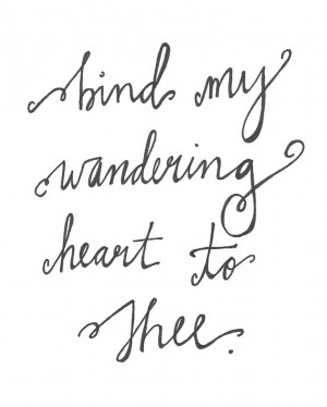 ... Quotes Tattoo, Favorite Hymn, My Heart, Wandering Heart, A Tattoo
