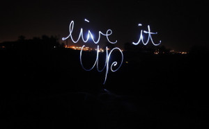 light, live it up, text, typography
