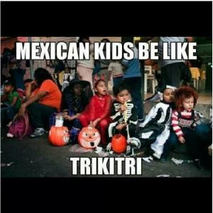 mexican kids be like trikitri save to folder meme mexicans be like ...