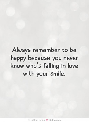 Smile Quotes Happy Quotes In Love Quotes Falling In Love Quotes