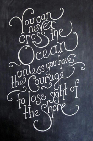 courage, ocean, positive quote - attributed to Christopher Columbus