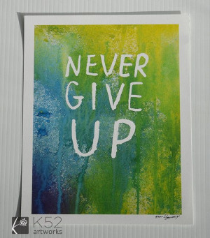 Never Give Up spray ink print & watercolor quote by K52Artworks, $15 ...