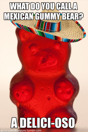 What do you call a Mexican gummy bear?