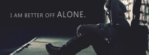 Am Better Off Alone Quotes Fb Covers Facebook