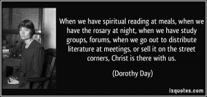 ... sell it on the street corners, Christ is there with us. - Dorothy Day