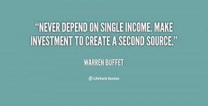 Never depend on single income. Make investment to create a second ...