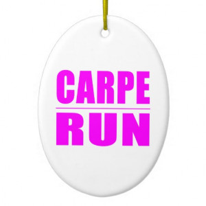 Funny Girl Runners Quotes : Carpe Run Christmas Ornament