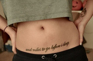 And miles to go before I sleep Tattoo Quotes for Girls