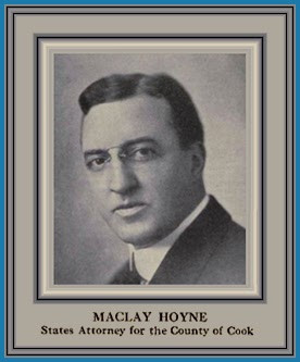 Maclay Hoyne – Illinois State’s Attorney of Cook County – 1914