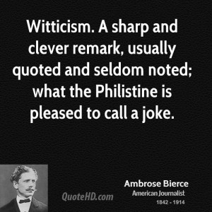 ... and seldom noted; what the Philistine is pleased to call a joke