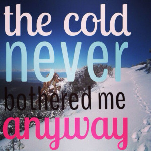 the cold doesn't bother me! Disney quotes : running inspiration : cold ...