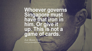 25 Inspiring Lee Kuan Yew Quotes On From Third World To First
