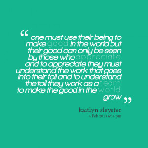 Quotes Picture: one must use their being to make good in the world but ...