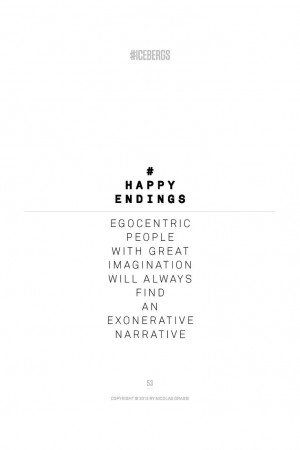 Egocentric people with great imagination will always find an ...