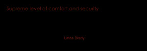 Supreme level of comfort and security