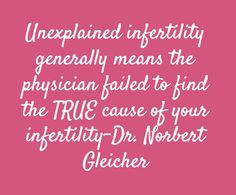 Infertility Quotes Does unexplained infertility