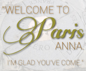 Welcome to Paris, Anna. I’m glad you’ve come.” — St. Clair to ...