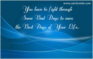 You have to fight through Some Bad Days to earn the Best Days of Your ...